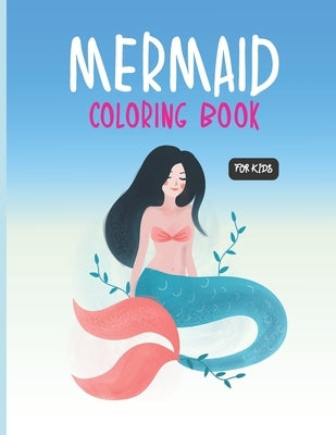 Mermaid Coloring Book For Kids: Mermaid Coloring Book Pages 110 - (8.5x11) by Coloring Book, Mermaid