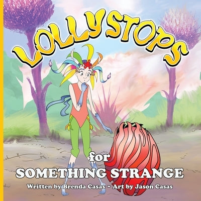 Lollystops for Something Strange by Casas, Brenda