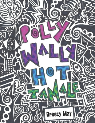 Polly Wally Hot Tamale by May, Breezy