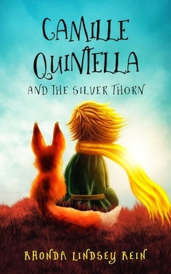 Camille Quintella and the Silver Thorn by Rein, Rhonda Lindsey