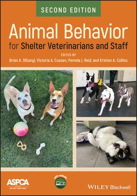 Animal Behavior for Shelter Veterinarians and Staff by Digangi, Brian A.