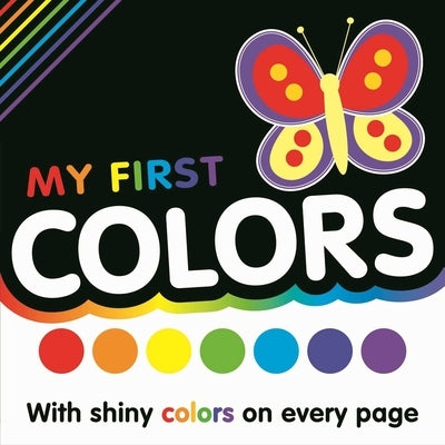 My My First Colors: With Shiny Colors on Every Page by Igloobooks