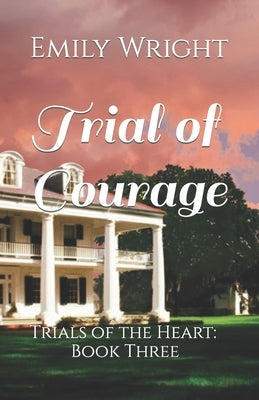 Trial of Courage by Wright, Emily