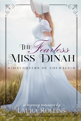 The Fearless Miss Dinah: A Sweet Regency Romance by Rollins, Laura