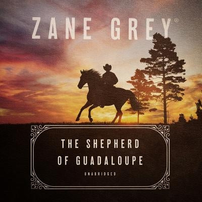 The Shepherd of Guadaloupe by Grey, Zane