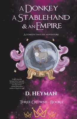 A Donkey A Stablehand And An Empire by Heyman, David