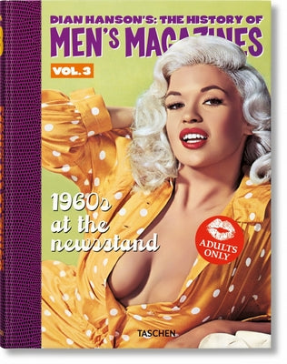 Dian Hanson's: The History of Men's Magazines. Vol. 3: 1960s at the Newsstand by Hanson, Dian