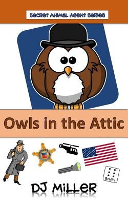 Owls in the Attic by Miller, D. J.