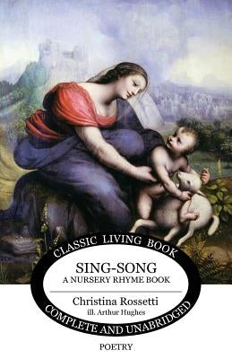 Sing-Song: A Nursery Rhyme Book by Rossetti, Christina