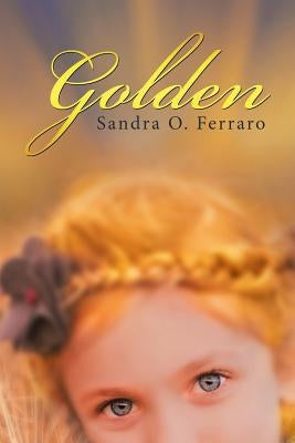 Golden by Ferraro, Sandra O.