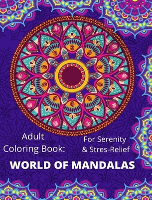 World of Mandala: Stress Relieving Designs Animals, Mandalas, Flowers, Paisley Patterns by Barnard, Tabatha