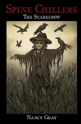 Spine Chillers: The Scarecrow by Gray, Nancy