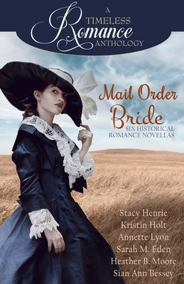 Mail Order Bride Collection by Moore, Heather B.