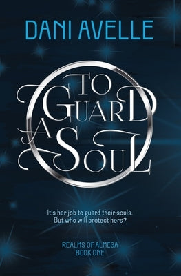 To Guard a Soul by Avelle, Dani