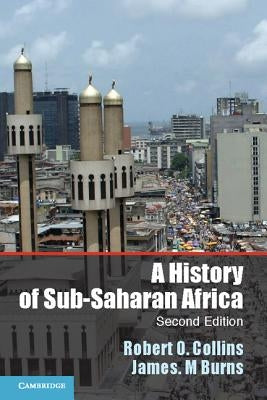 A History of Sub-Saharan Africa by Collins, Robert O.