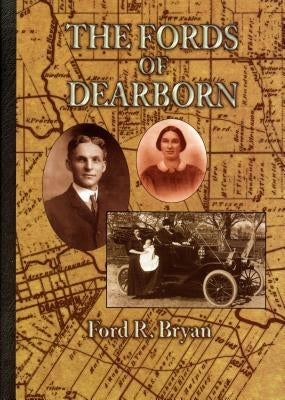 The Fords of Dearborn by Bryan, Ford R.