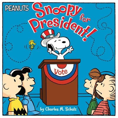 Snoopy for President! by Schulz, Charles M.