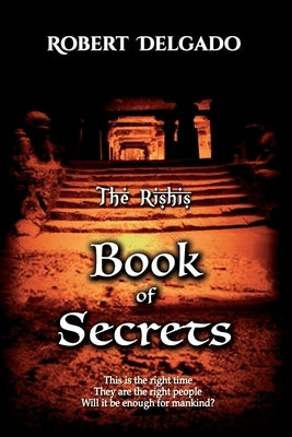 The Rishis: Book of Secrets by Delgado, Robert