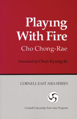 Playing with Fire by Chong-Rae, Cho