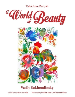 A World of Beauty: Tales from Pavlysh by Sukhomlinsky, Vasily