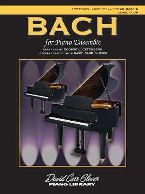 Bach for Piano Ensemble: Level 4, Sheet by Lucktenberg, George