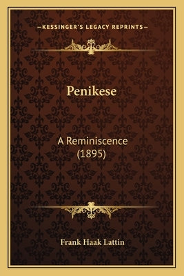 Penikese: A Reminiscence (1895) by Lattin, Frank Haak