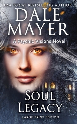 Soul Legacy: A Psychic Visions Novel by Mayer, Dale