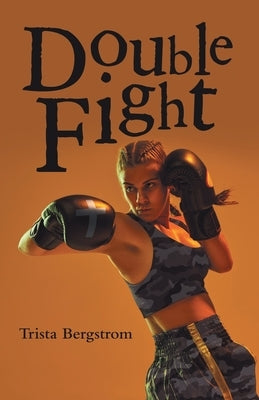 Double Fight by Bergstrom, Trista