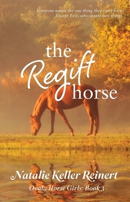 The Regift Horse by Reinert, Natalie Keller