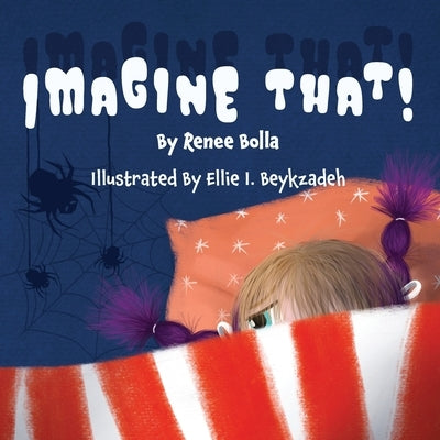 Imagine That by Bolla, Renee