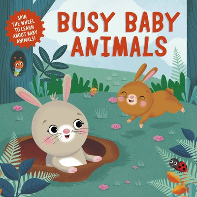 Busy Baby Animals: Spin the Wheel to Learn about Baby Animals! by McLean, Rachael