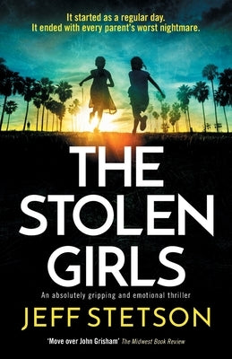 The Stolen Girls: An absolutely gripping and emotional thriller by Stetson, Jeff