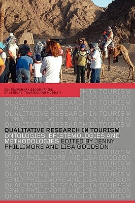 Qualitative Research in Tourism: Ontologies, Epistemologies and Methodologies by Goodson, Lisa