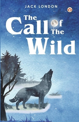 The Call of the Wild by London, Jack