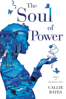 The Soul of Power by Bates, Callie