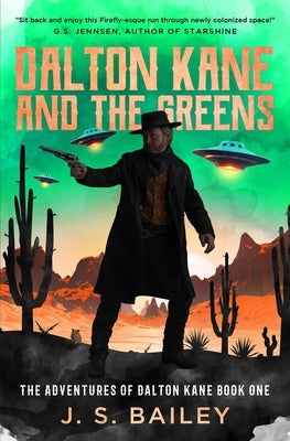 Dalton Kane and the Greens by Bailey, J. S.