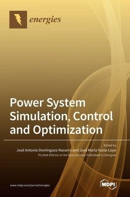 Power System Simulation, Control and Optimization by Domínguez-Navarro, José Antonio