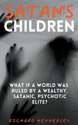 Satan's Children by Hennerley, Richard