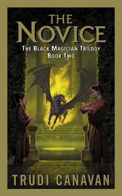 The Novice: The Black Magician Trilogy Book 2 by Canavan, Trudi