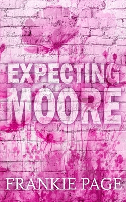 Expecting Moore: A best friend's brother surprise pregnancy romance by Page, Frankie