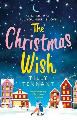 The Christmas Wish: A heartwarming Christmas romance by Tennant, Tilly