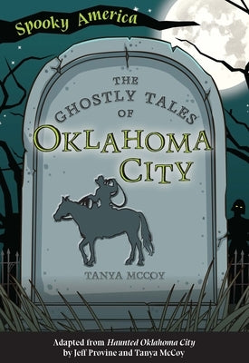 The Ghostly Tales of Oklahoma City by McCoy, Tanya