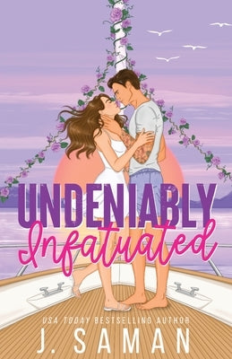 Undeniably Infatuated: Special Edition Cover by Saman, J.