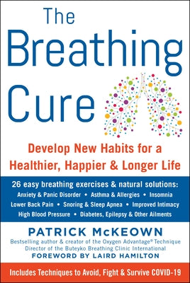 The Breathing Cure: Develop New Habits for a Healthier, Happier, and Longer Life by McKeown, Patrick