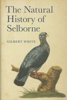 The Natural History of Selborne by White, Gilbert