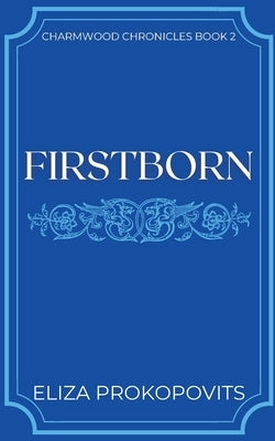 Firstborn by Prokopovits, Eliza