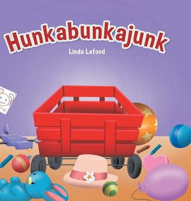 Hunkabunkajunk by LaFond, Linda