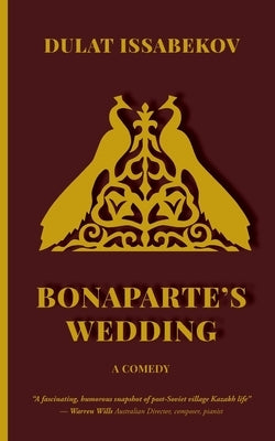 Bonaparte's Wedding by Dulat Issabekov, Dulat