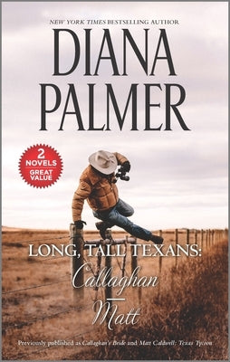 Long, Tall Texans: Callaghan/Matt: A 2-In-1 Collection by Palmer, Diana