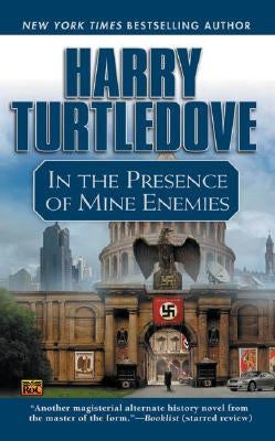 In the Presence of Mine Enemies by Turtledove, Harry